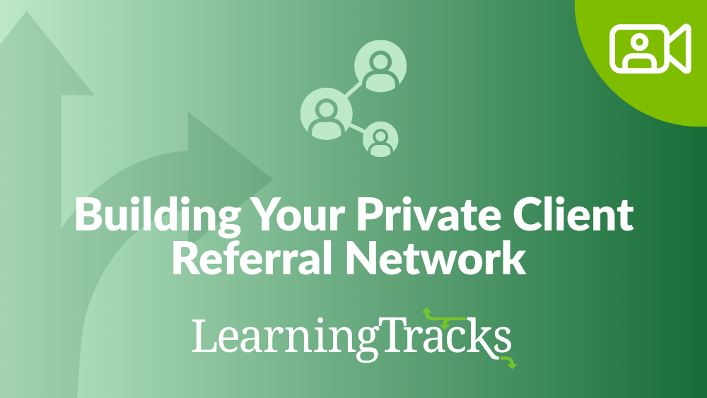 Building Your Private Client Referral Network